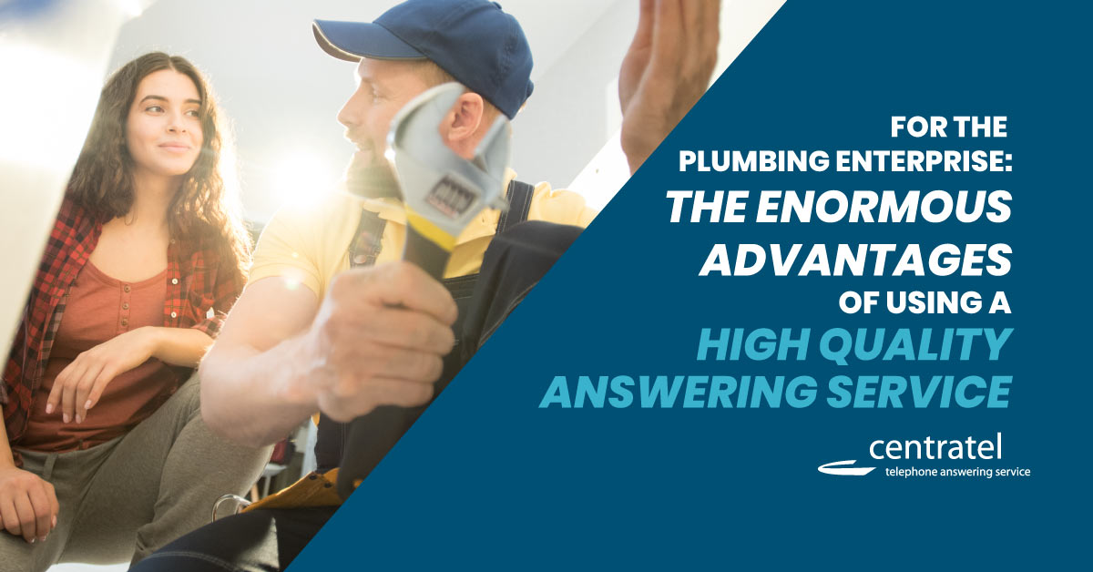 Plumbing Advantages of Employing a Top Answering Service Centratel