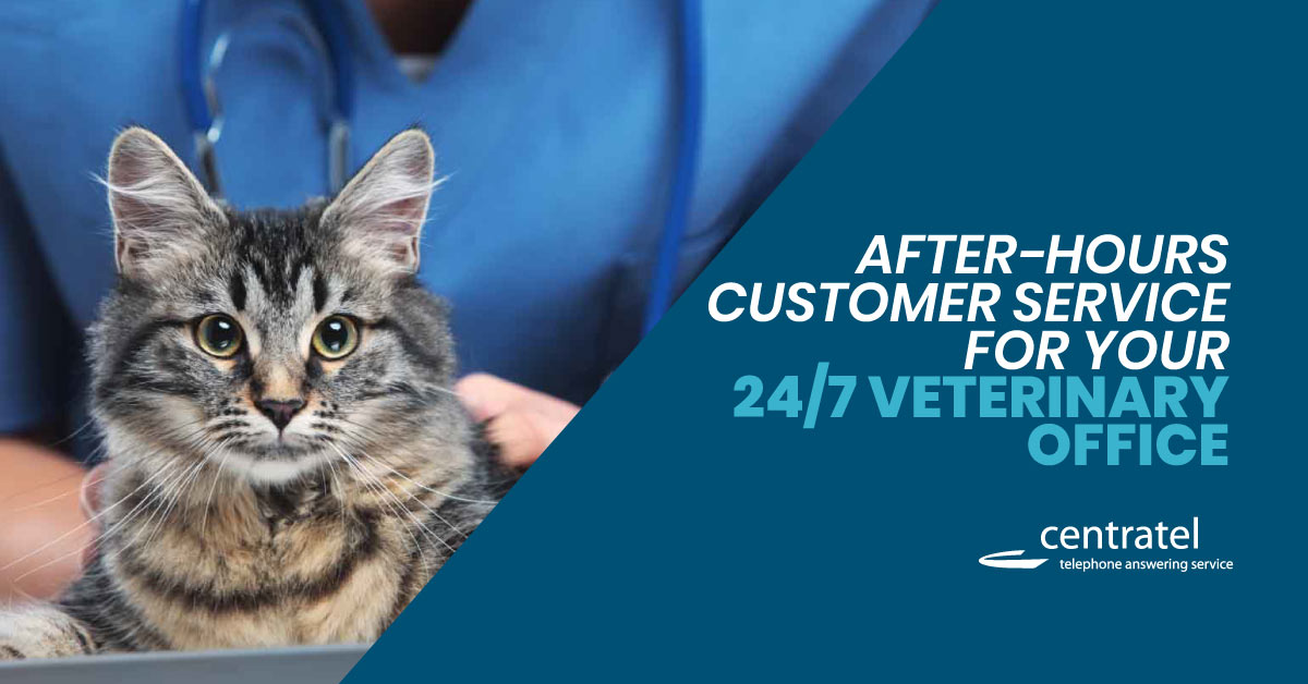 Afterhours Customer Service for your 24/7 Veterinary Office Centratel