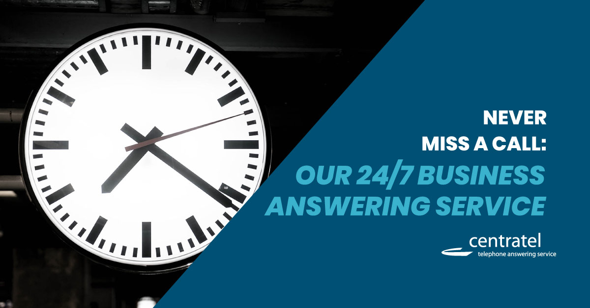 Never Miss a Call Our 24/7 Business Answering Service Centratel