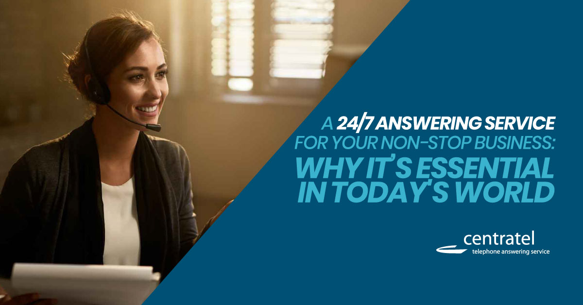24/7 Answering Service Essential for NonStop Businesses